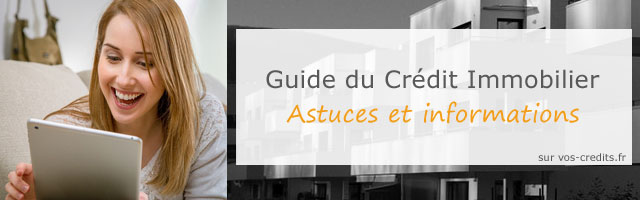 Guide crédit immobilier